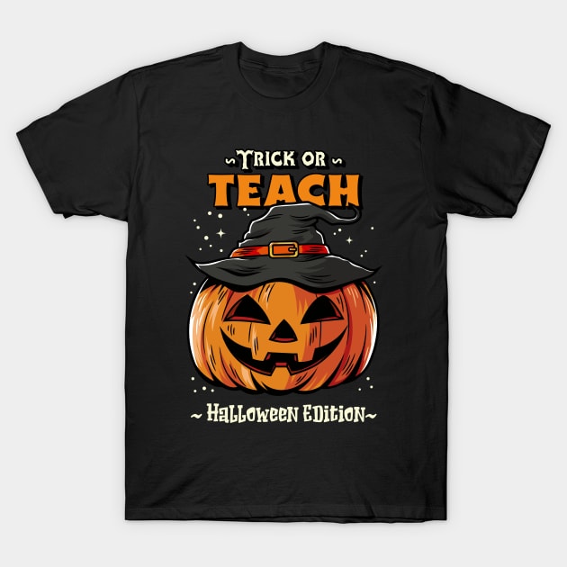 Trick or Teach Halloween Teacher T-Shirt by TayaDesign